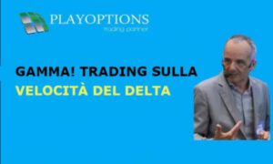 Gamma! Trading sulla velocità del DELTA – PlayOptions